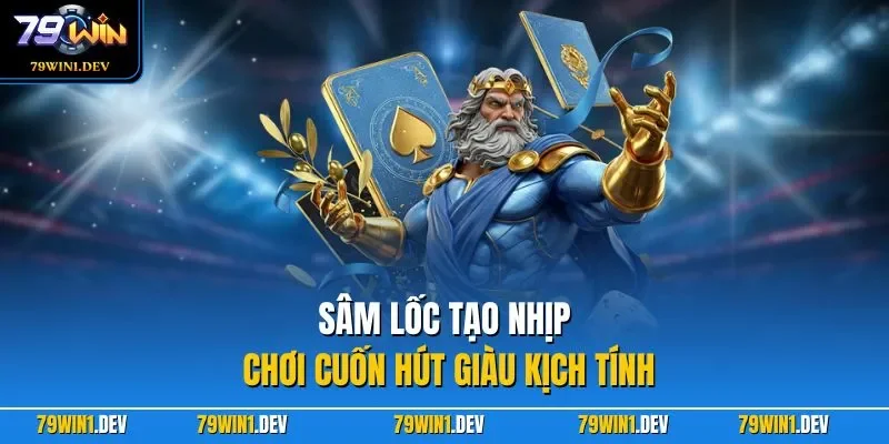 Sâm Lốc 79WIN | Game Bài Cuốn Hút Với Lối Chơi Đầy Kịch Tính 2 Sâm Lốc tạo nhịp chơi cuốn hút giàu kịch tính